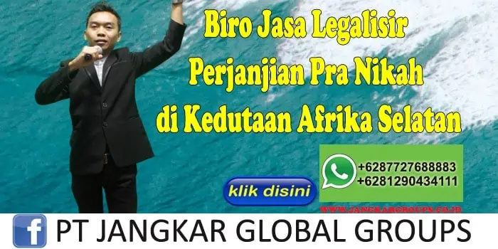 Biro Jasa Legalisir Perjanjian Pra Nikah di Kedutaan Afrika Selatan