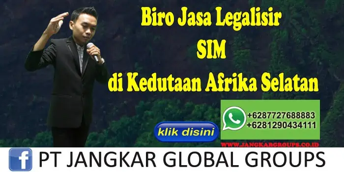 Biro Jasa Legalisir SIM di Kedutaan Afrika Selatan