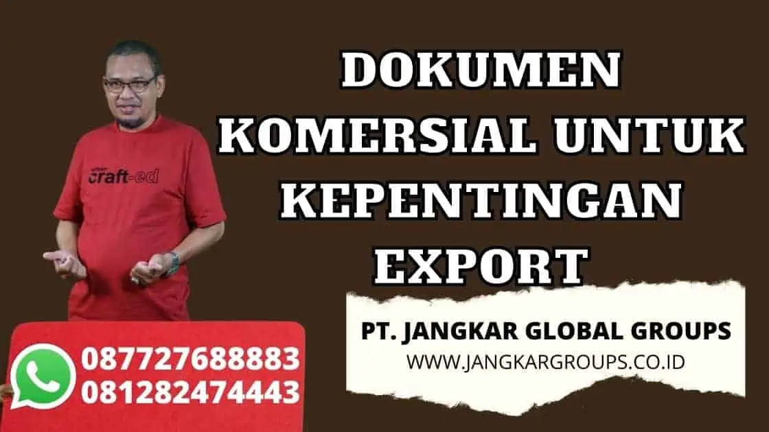 DOKUMEN KOMERSIAL UNTUK KEPENTINGAN EXPORT