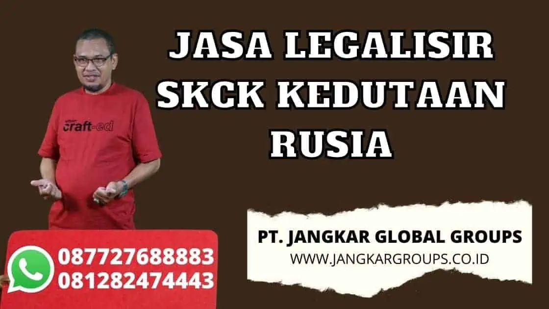 JASA LEGALISIR SKCK KEDUTAAN RUSIA