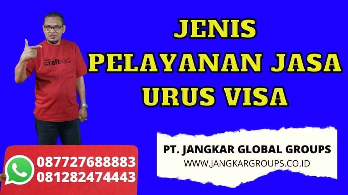 JENIS PELAYANAN JASA URUS VISA Event Organizer Batam