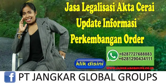 Jasa Legalisasi Akta Cerai Update Informasi Perkembangan Order