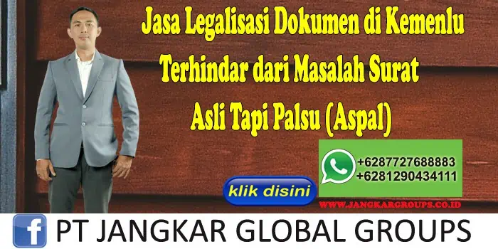 Jasa Legalisasi Dokumen di Kemenlu Terhindar dari Masalah Surat Asli Tapi Palsu (Aspal)