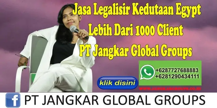 Jasa Legalisir Kedutaan Egypt Lebih Dari 1000 Client PT Jangkar Global Groups