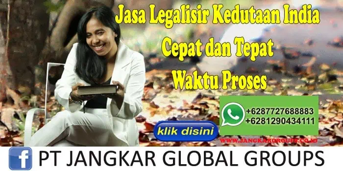 Jasa Legalisir Kedutaan India Cepat dan Tepat Waktu Proses