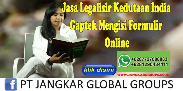 Jasa Legalisir Kedutaan India Gaptek Mengisi Formulir Online