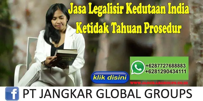 Jasa Legalisir Kedutaan India Ketidak Tahuan Prosedur