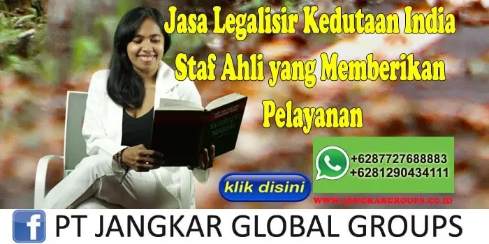 Jasa Legalisir Kedutaan India Staf Ahli yang Memberikan Pelayanan