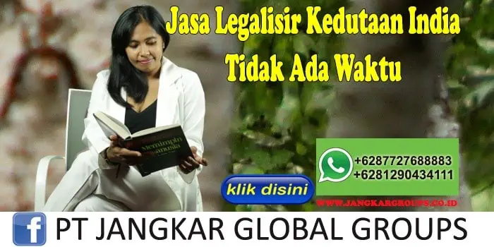 Jasa Legalisir Kedutaan India Tidak Ada Waktu