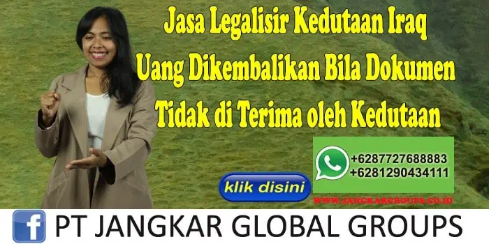 Jasa Legalisir Kedutaan Iraq Uang Dikembalikan Bila Dokumen Tidak di Terima oleh Kedutaan