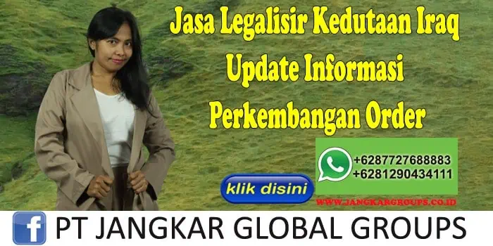 Jasa Legalisir Kedutaan Iraq Update Informasi Perkembangan Order