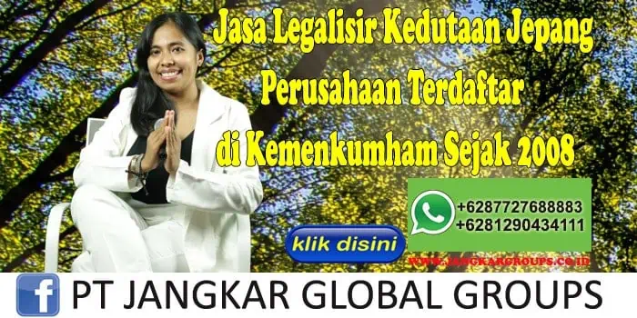 Jasa Legalisir Kedutaan Jepang Perusahaan Terdaftar di Kemenkumham Sejak 2008