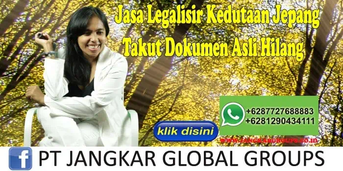 Jasa Legalisir Kedutaan Jepang Takut Dokumen Asli Hilang