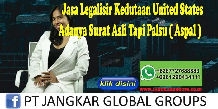 Jasa Legalisir Kedutaan United States Adanya Surat Asli Tapi Palsu ( Aspal )