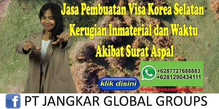 Jasa Pembuatan Visa Korea Selatan Kerugian Inmaterial dan Waktu Akibat Surat Aspal, Jasa Pembuatan Visa Korea Selatan