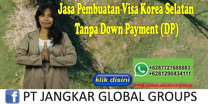 Jasa Pembuatan Visa Korea Selatan Tanpa Down Payment (DP), Jasa Pembuatan Visa Korea Selatan