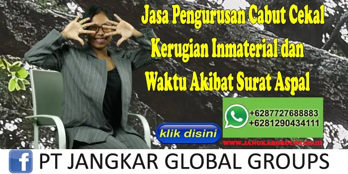 Jasa Pengurusan Cabut Cekal Kerugian Inmaterial dan Waktu Akibat Surat Aspal