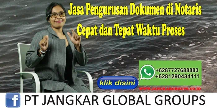 Jasa Pengurusan Dokumen di Notaris Cepat dan Tepat Waktu Proses