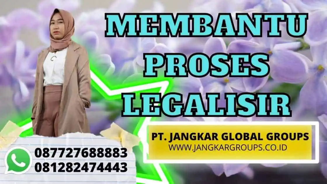 MEMBANTU PROSES LEGALISIR