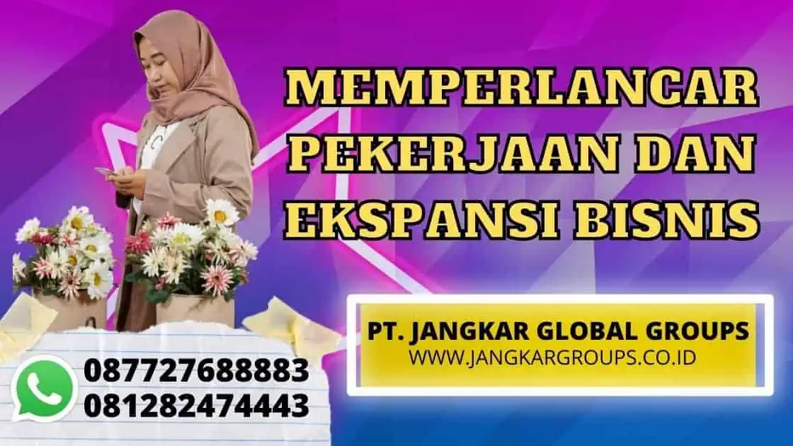 MEMPERLANCAR PEKERJAAN DAN EKSPANSI BISNIS