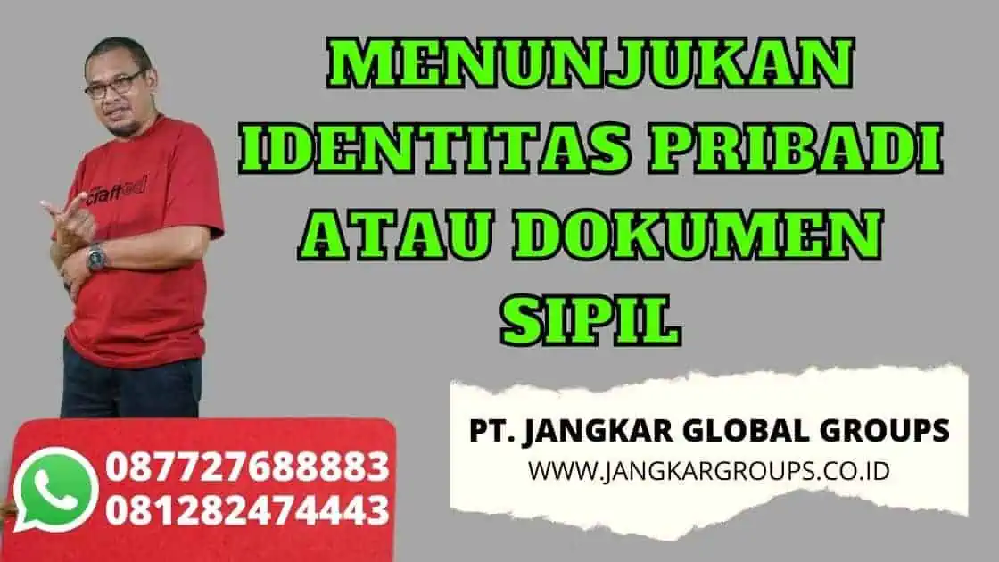 MENUNJUKAN IDENTITAS PRIBADI ATAU DOKUMEN SIPIL