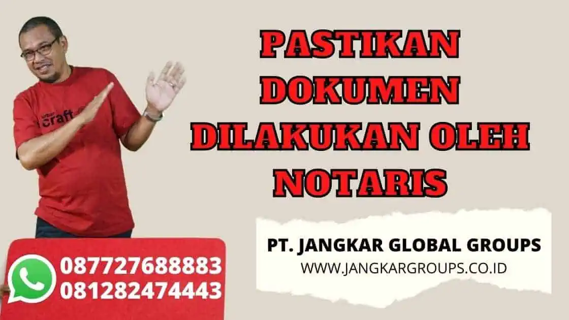 PASTIKAN DOKUMEN DILAKUKAN OLEH NOTARIS