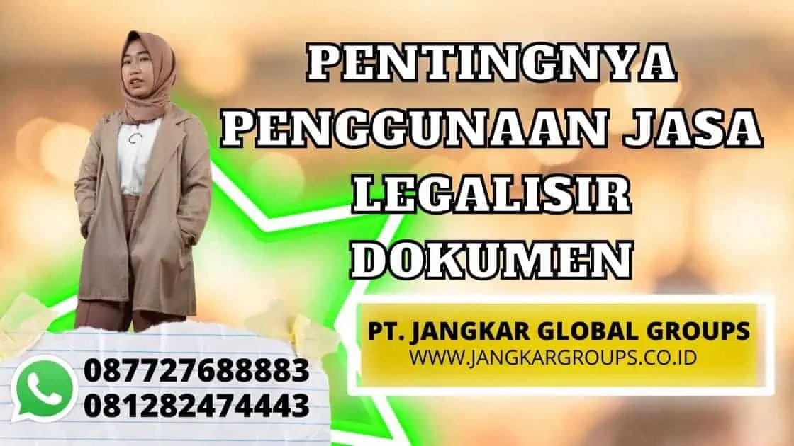 PENTINGNYA Pengurusan Legalisasi Dokumen