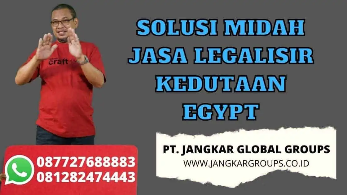 SOLUSI MIDAH JASA LEGALISIR KEDUTAAN EGYPT