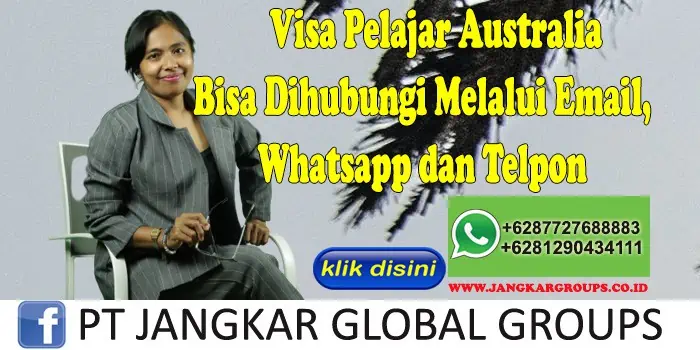 Visa Pelajar Australia Bisa Dihubungi Melalui Email, Whatsapp dan Telpon