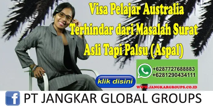 Visa Pelajar Australia Terhindar dari Masalah Surat Asli Tapi Palsu (Aspal)