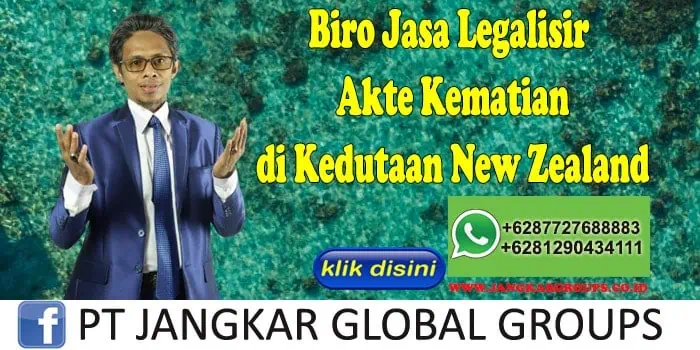 Biro Jasa Legalisir Akte Kematian di Kedutaan New Zealand