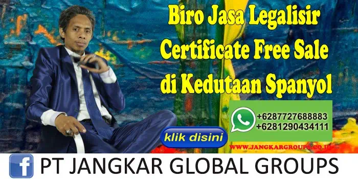 Biro Jasa Legalisir Certificate Free Sale di Kedutaan Spanyol