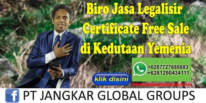 Biro Jasa Legalisir Certificate Free Sale di Kedutaan Yemenia