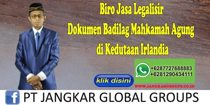 Biro Jasa Legalisir Dokumen Badilag Mahkamah Agung di Kedutaan Irlandia