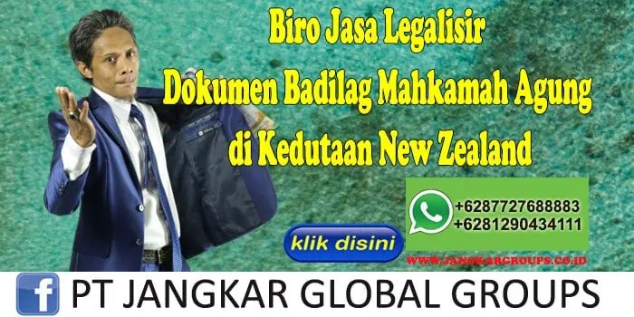 Biro Jasa Legalisir Dokumen Badilag Mahkamah Agung di Kedutaan New Zealand