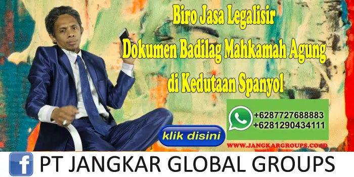 Biro Jasa Legalisir Dokumen Badilag Mahkamah Agung di Kedutaan Spanyol