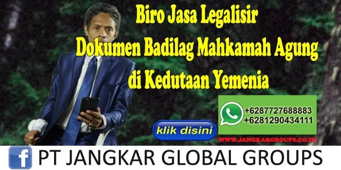 Biro Jasa Legalisir Dokumen Badilag Mahkamah Agung di Kedutaan Yemenia