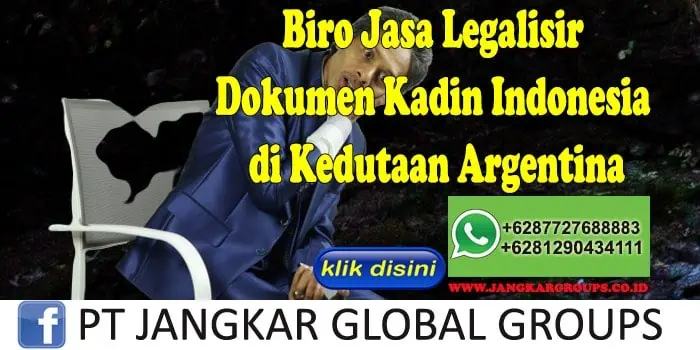 Biro Jasa Legalisir Dokumen Kadin Indonesia di Kedutaan Argentina