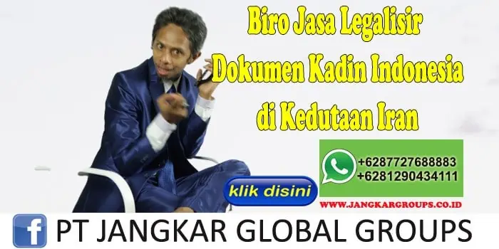 Biro Jasa Legalisir Dokumen Kadin Indonesia di Kedutaan Iran