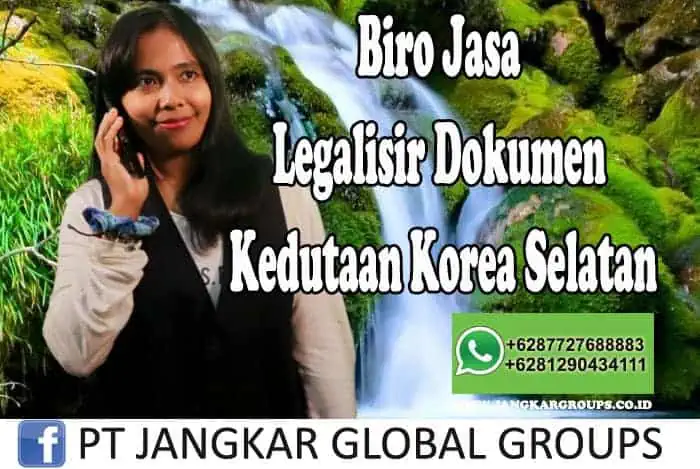 Biro Jasa Legalisir Dokumen Kedutaan Korea Selatan