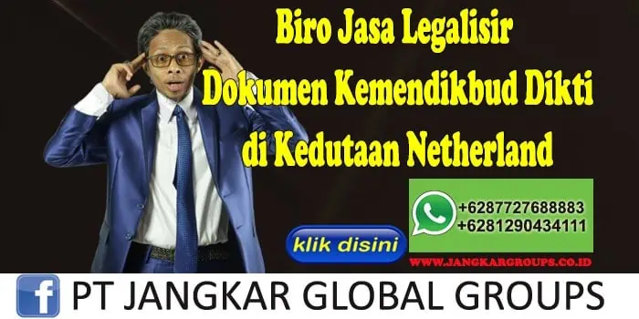 Biro Jasa Legalisir Dokumen Kemendikbud Dikti di Kedutaan Netherland