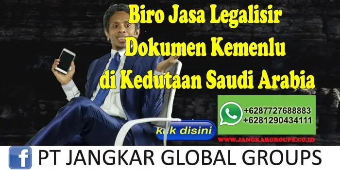 Biro Jasa Legalisir Dokumen Kemenlu di Kedutaan Saudi Arabia