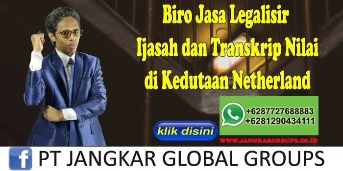 Biro Jasa Legalisir Ijasah dan Transkrip Nilai di Kedutaan Netherland