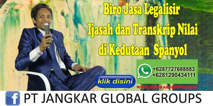 Biro Jasa Legalisir Ijasah dan Transkrip Nilai di Kedutaan Spanyol