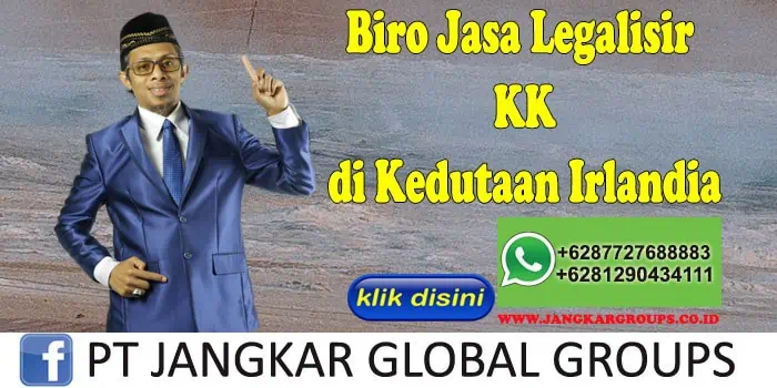 Biro Jasa Legalisir KK di Kedutaan Irlandia