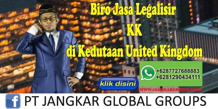 Biro Jasa Legalisir KK di Kedutaan United Kingdom