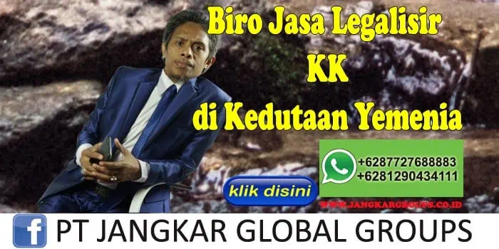 Biro Jasa Legalisir KK di Kedutaan Yemenia