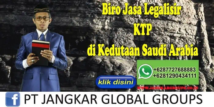 Biro Jasa Legalisir KTP di Kedutaan Saudi Arabia