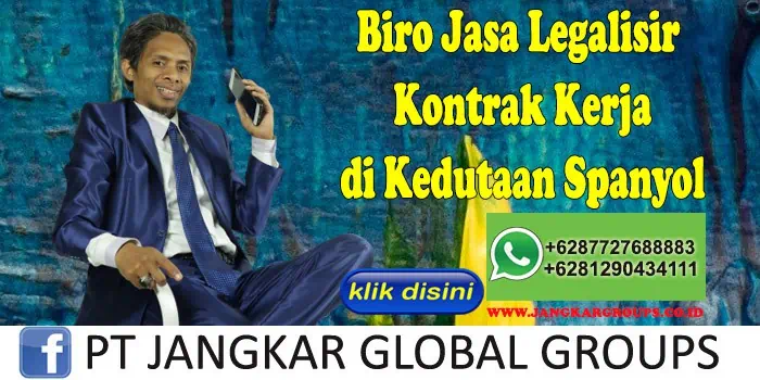 Biro Jasa Legalisir Kontrak Kerja di Kedutaan Spanyol