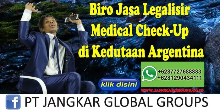 Biro Jasa Legalisir Medical Check-Up di Kedutaan Argentina